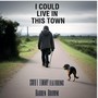 I Could Live In This Town (Explicit)