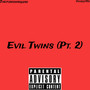 Evil Twins Pt. 2 (Explicit)