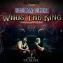 Who's The King (feat. YE Beats) [Explicit]