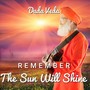 Remember the Sun Will Shine