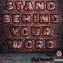 Stand Behind Your Word (Explicit)