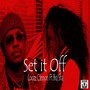 Set It Off (feat. Bra'Sha) (Explicit)