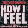 How I Feel (feat. Kool Whip, Ruffy Goody, Short T, Deezo OG & Kalico Timo)