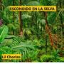 Escondido en la Selva