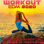 Workout EDM 2020 - Pilates Yoga Power Chill Top 40 Hits +6 Power Mixes