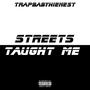 Streets Taught Me (Explicit)