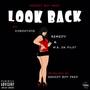 Look Back (feat. KSmoothYG, Remedy & M.A. Da Pilot)