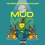 MUD (feat. Love Ego & BlaZae Bey) [Explicit]