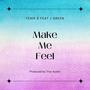 Make Me Feel (feat. J Green)