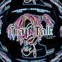 Trap Talk（gucci gang remake）