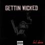 Gettin wicked (Explicit)