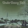 UnderDawg Talk (Explicit)