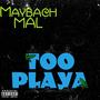 Too Playa (Explicit)