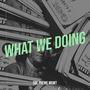 what we doing (feat. GuD Deedz) [Explicit]