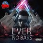 Ever No Bars (Explicit)