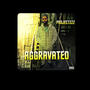 Aggravated (Explicit)