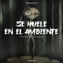 Se huele en el ambiente (feat. Loostbeat) [Explicit]