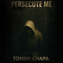 Persecute Me