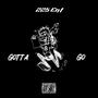 Gotta Go (feat. TrxnchGod) [Explicit]