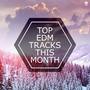 Top EDM Tracks This Month