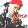 Like Me (Explicit)