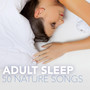 Adult Sleep 50 - Best Peaceful Nature Songs for Beautiful Sleepy Time, Zen Garden Soft Healing Sounds of Nature