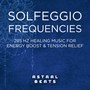 Solfeggio Frequencies - 285 Hz Energy Boost & Tension Relief