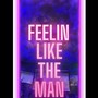Feelin like the man (feat. lil k) [Explicit]