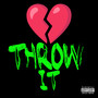 THROW IT (Explicit)