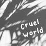 Cruel World (Explicit)