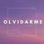 Olvidarme (Explicit)