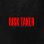 Risk Taker (Explicit)