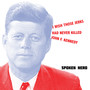 I Wish Those Jerks Had Never Killed John F. Kennedy