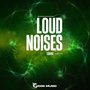 Loud Noises