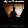 Zero Gravedad (Explicit)