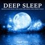 Deep Sleep: Meditation Music for Lucid Dreaming and Inner Peace