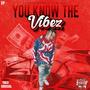 YOU KNOW THE VIBEZ EP (Explicit)