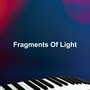 Fragments Of Light