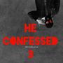 HE CONFESSED 3 (feat. ALVAOFICIAL & Alexis Alva)