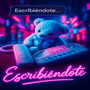 Escribiéndote </3 (Explicit)