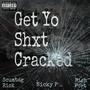 Get Yo Shxt Cracked (feat. Nicky P & Rich Port) [Explicit]