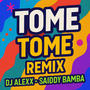 Tome Tome (feat. Saiddy Bamba)