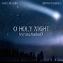 O Holy Night (Re-Enchanted)