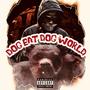 Dog Eat Dog World (Explicit)