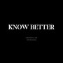 Know Better (Uncensored Version) [Explicit]