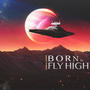 Born to Fly High (feat. Leo Valentine & AAP)