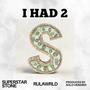 I Had 2 (feat. Rulawrld & Solo Hendrix) [Explicit]