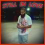 STILL IN LOVE (Explicit)