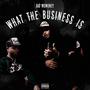 What The Business Is (Explicit)