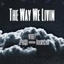 The Way We Livin (Explicit)